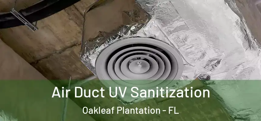 Air Duct UV Sanitization Oakleaf Plantation - FL