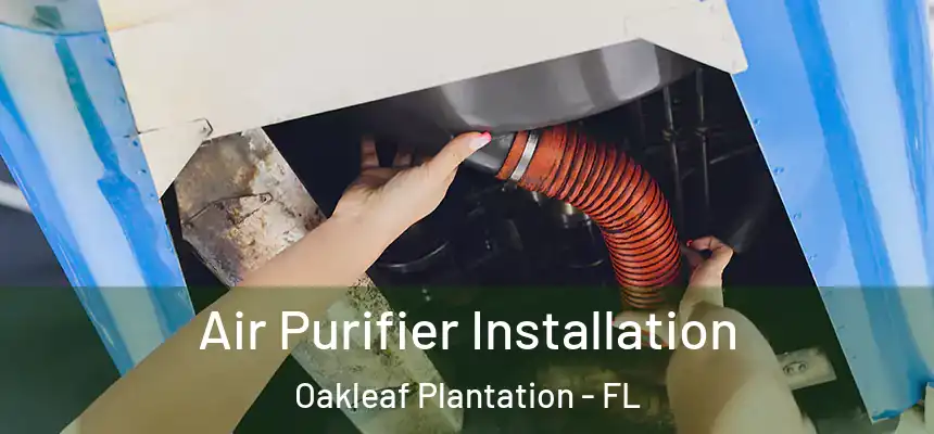 Air Purifier Installation Oakleaf Plantation - FL
